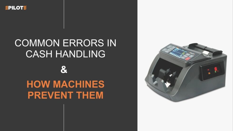 Common Errors in Cash Handling & How Machines Prevent Them