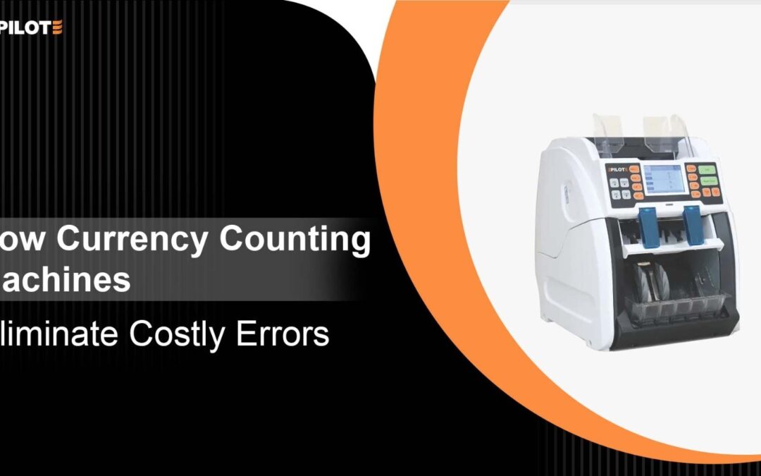 How Currency Counting Machines Eliminate Costly Errors