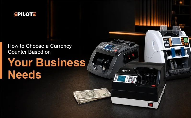 How to Choose a Currency Counter Based on Your Business Needs